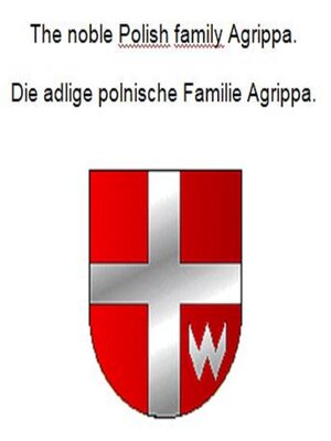 cover image of The noble Polish family Agrippa. Die adlige polnische Familie Agrippa.